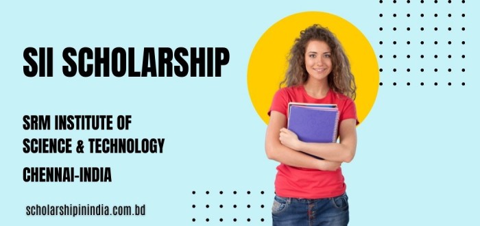 SII Scholarship at SRM Institute of Science and Technology - SRMIST